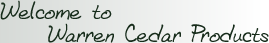 Welcome to Warren Cedar Products!